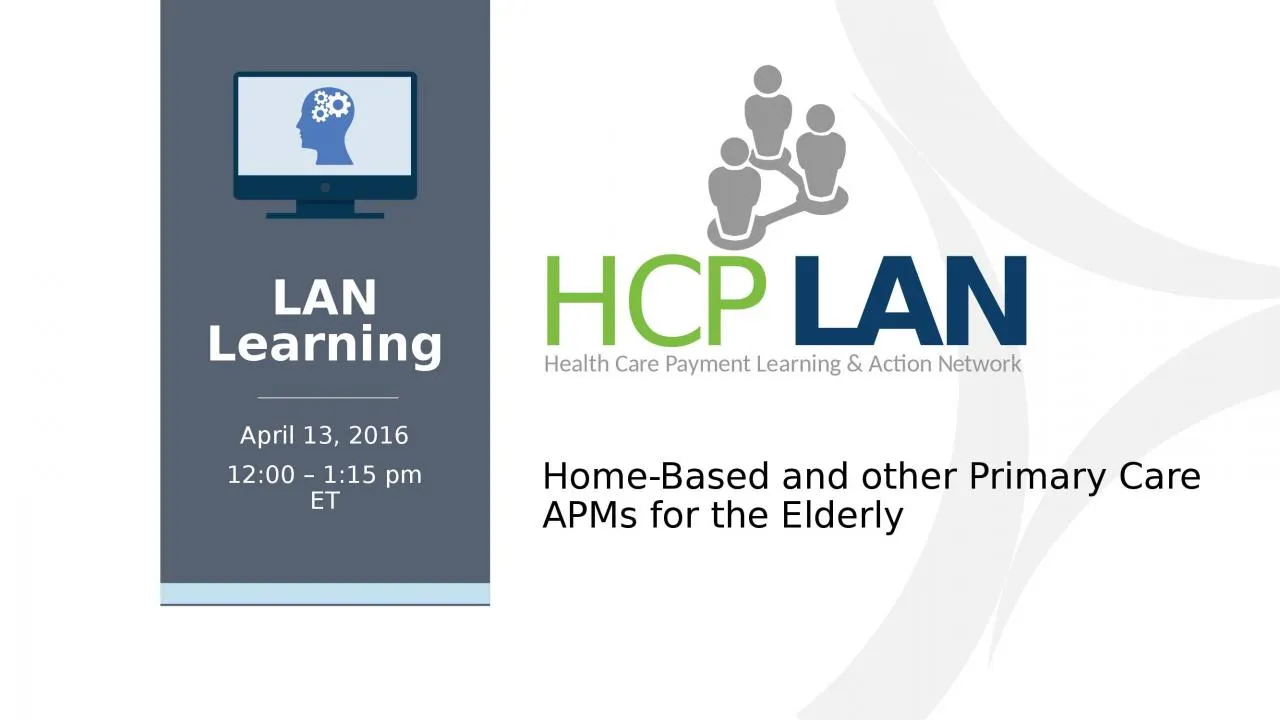 PPT-Home-Based and other Primary Care APMs for the Elderly