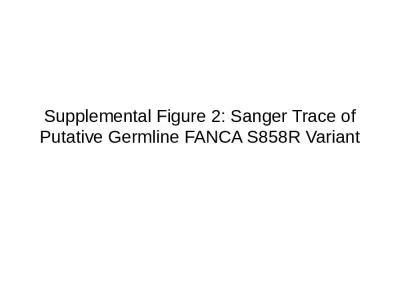 Supplemental Figure 2: Sanger Trace of Putative Germline FANCA S858R Variant