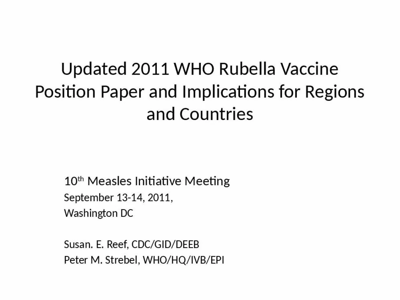 PPT-Updated 2011 WHO Rubella Vaccine Position Paper and Implications for Regions and Countries