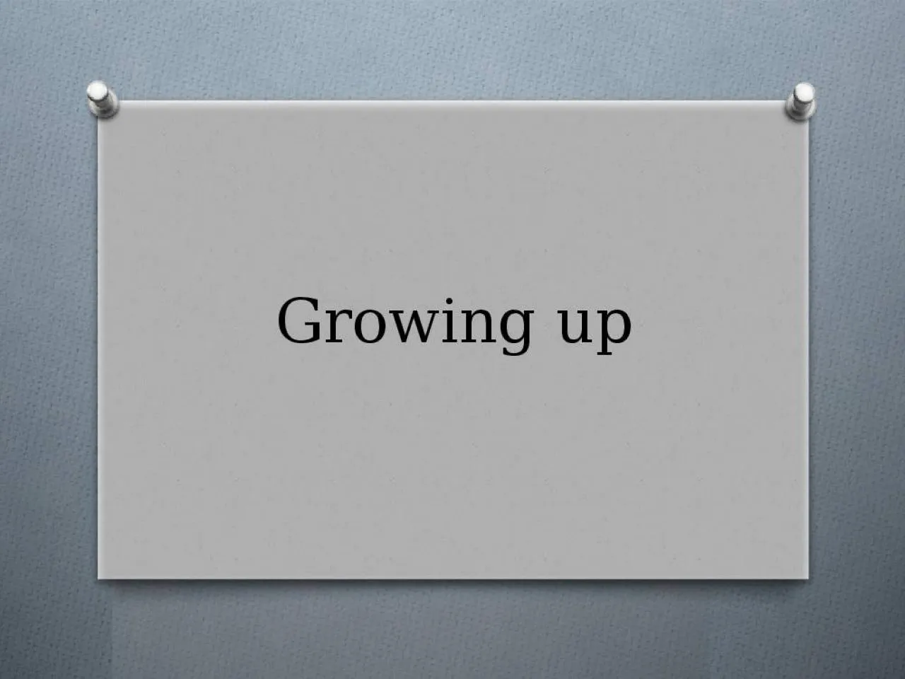 PPT-Growing up Have you changed?