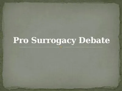 Pro Surrogacy Debate There are three types of mothers: