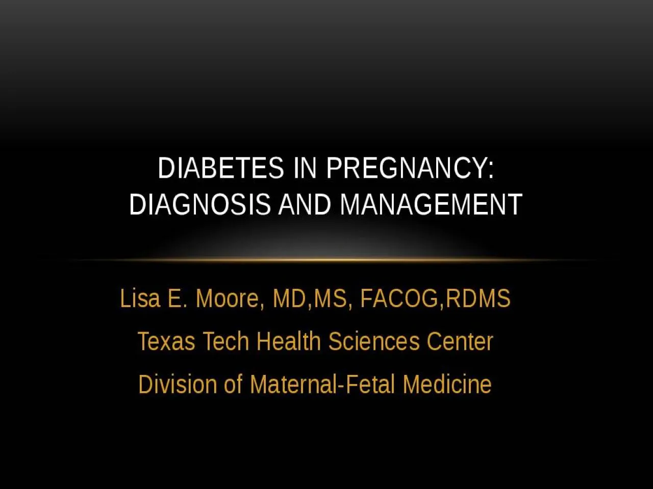 PPT-Lisa E. Moore, MD,MS, FACOG,RDMS