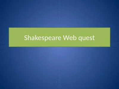 Shakespeare Web quest About Shakespeare