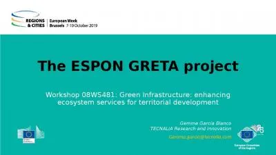 The ESPON GRETA project Workshop 08WS481: Green Infrastructure: enhancing ecosystem services