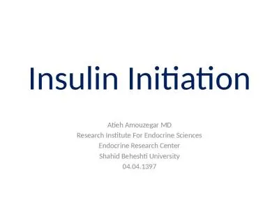 Insulin Initiation Atieh Amouzegar MD