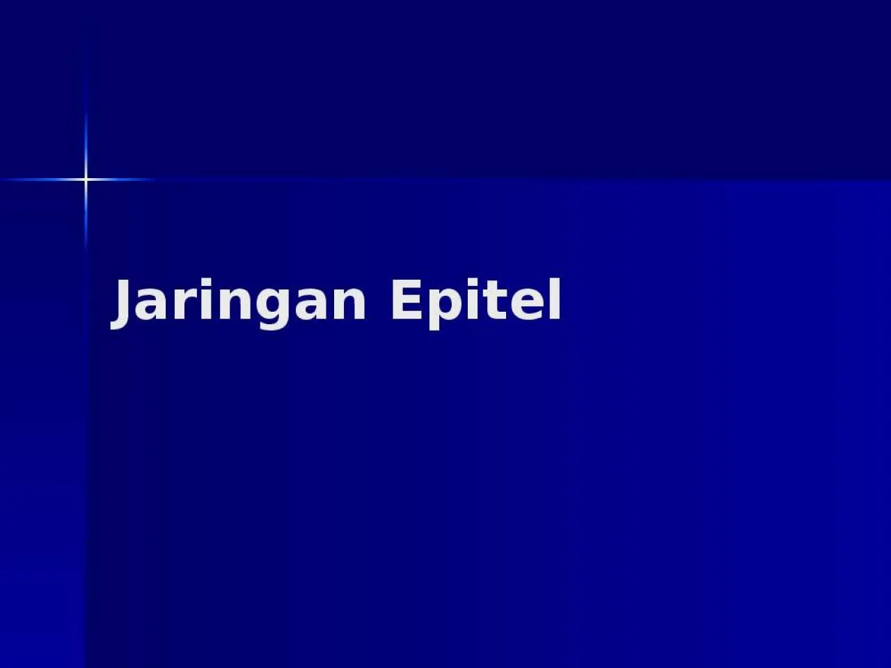 PPT-Jaringan Epitel Epithelial Tissues