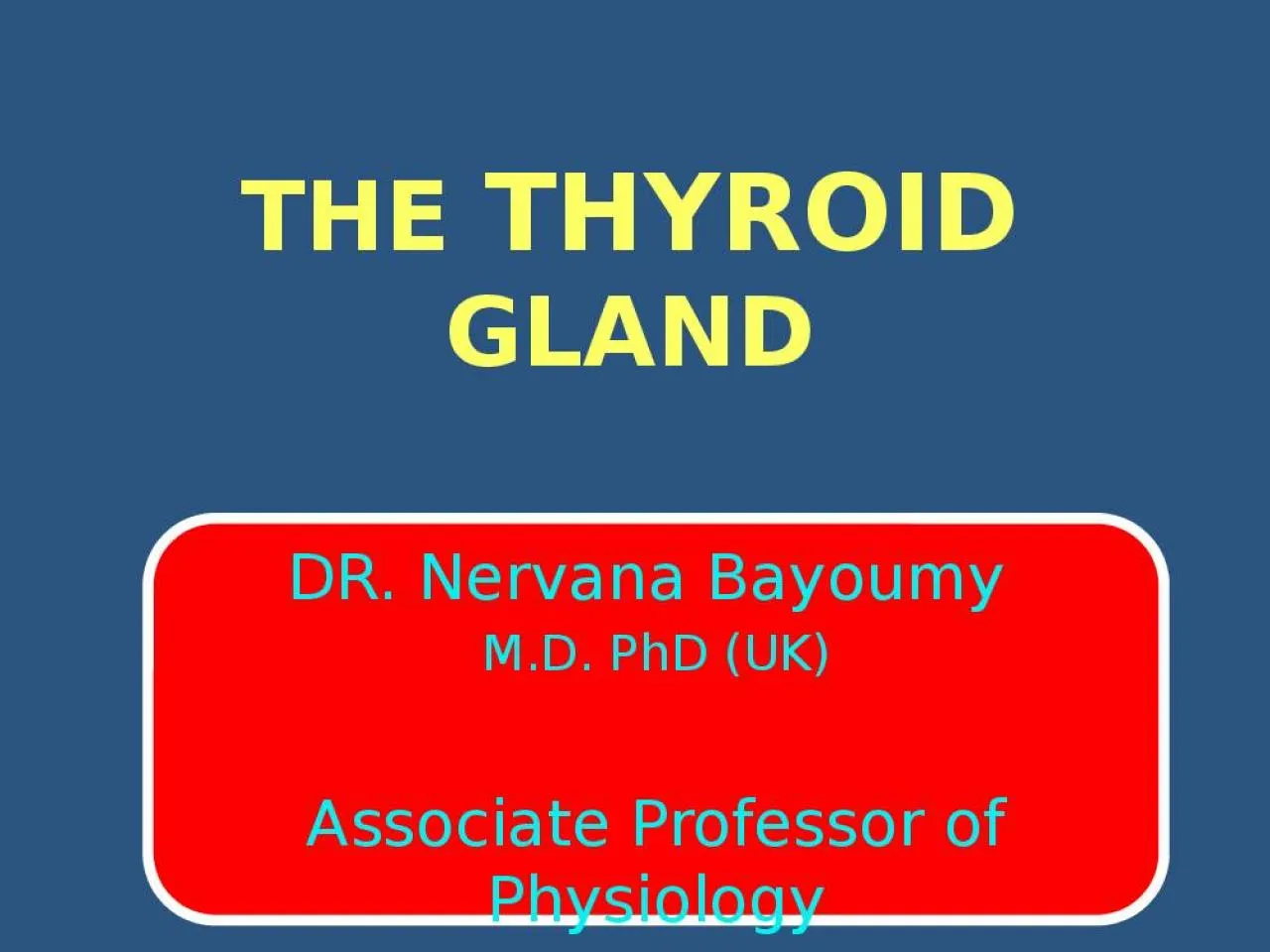 PPT-THE THYROID GLAND DR. Nervana