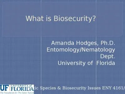 What is  Biosecurity ?  Amanda Hodges, Ph.D.