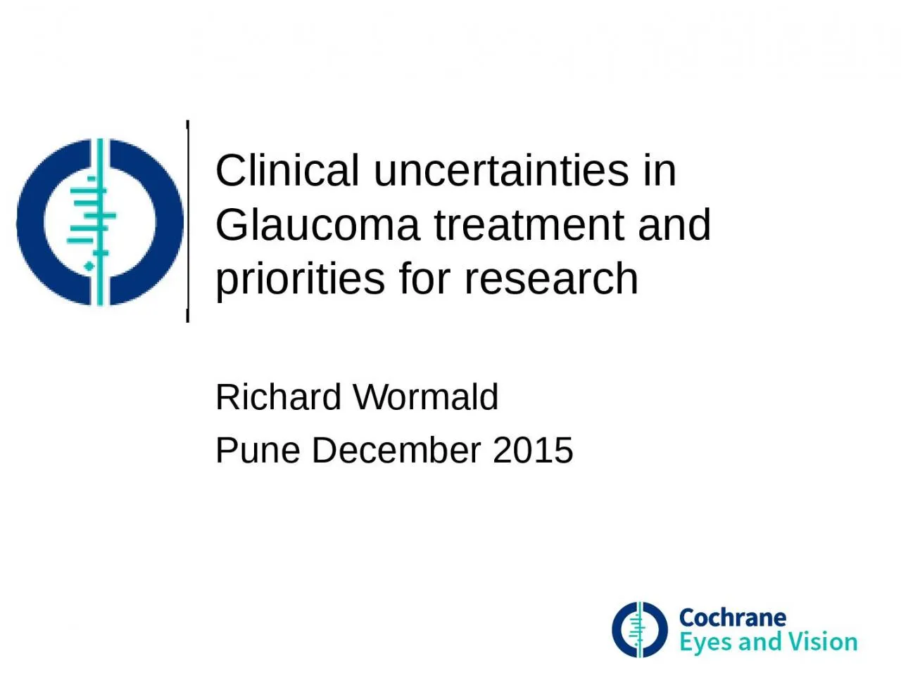 PPT-Clinical uncertainties in Glaucoma treatment and priorities for research