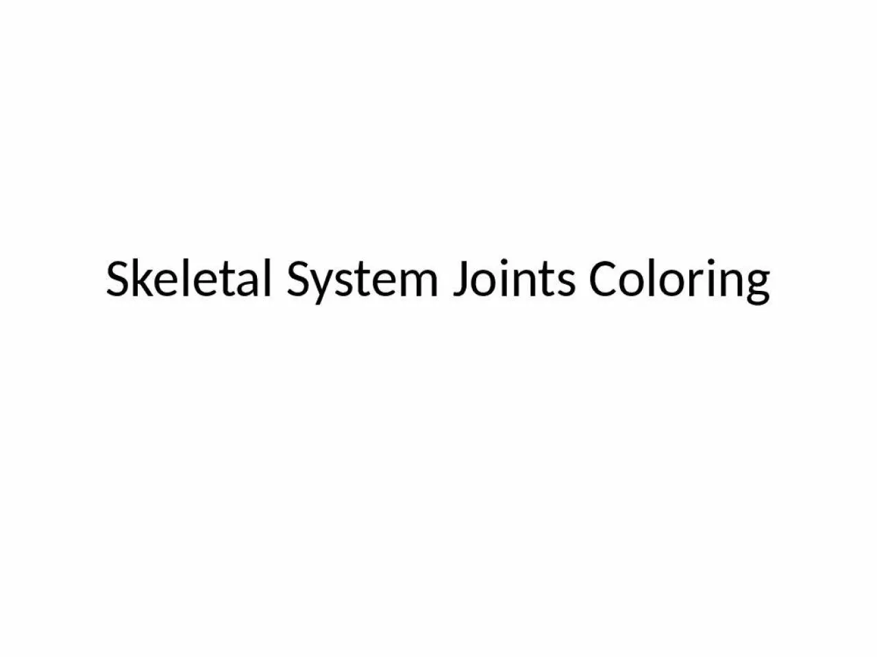 PPT-Skeletal System Joints Coloring