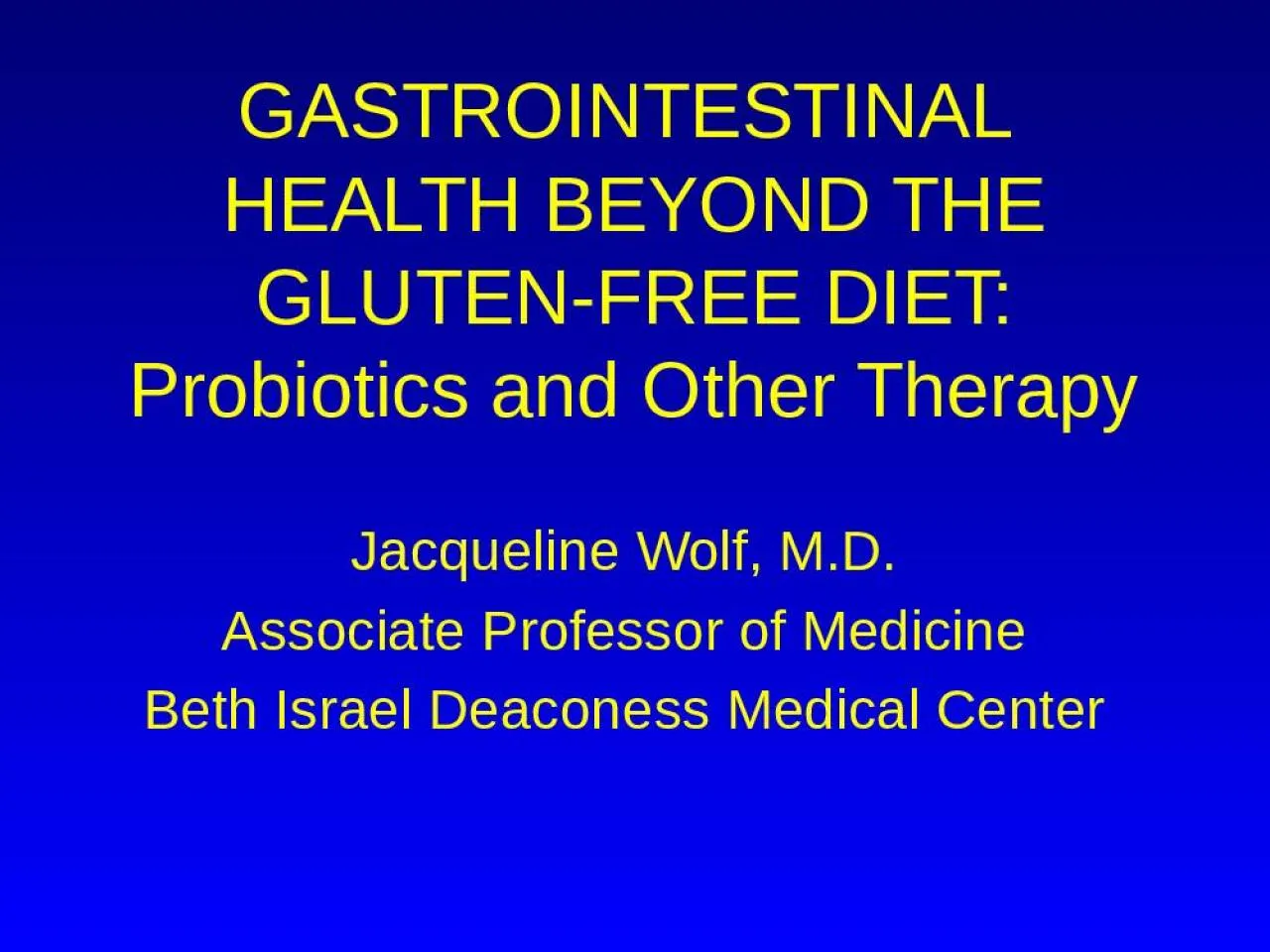 PPT-GASTROINTESTINAL HEALTH BEYOND THE GLUTEN-FREE DIET