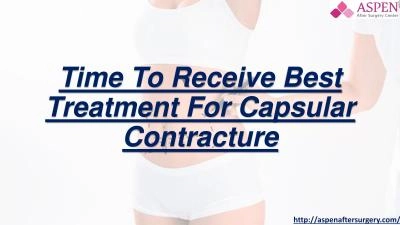 Time To Receive Best Treatment For Capsular Contracture