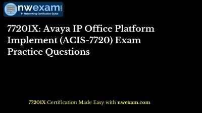 77201X Avaya IP Office Platform Implement ACIS 7720 Exam Practice Questions