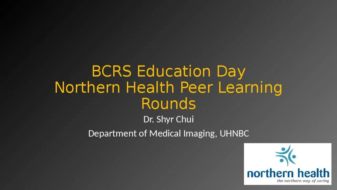 PPT-BCRS Education Day Northern Health Peer Learning Rounds