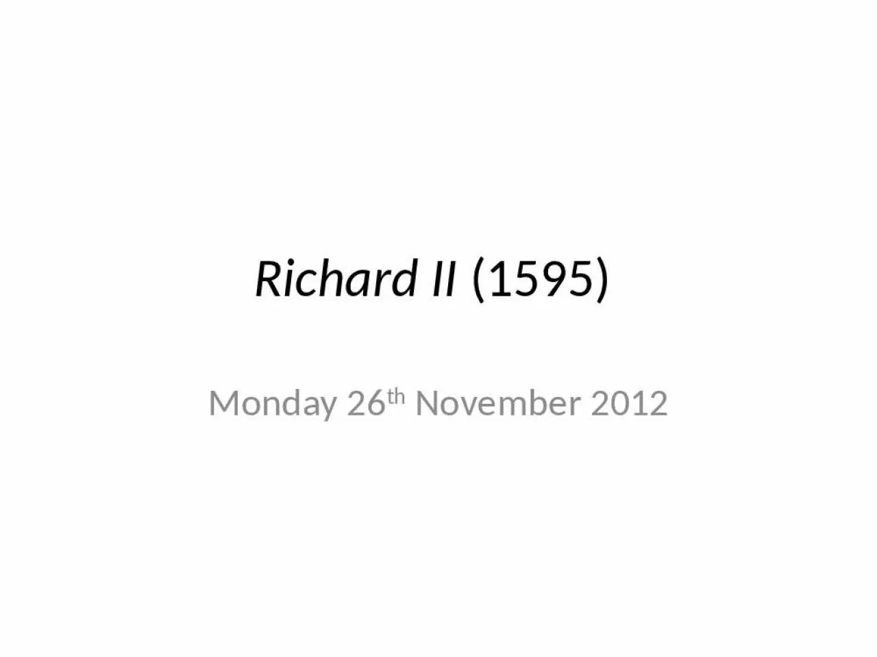 PPT-Richard II (1595) Monday