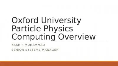 Oxford University Particle Physics Computing Overview