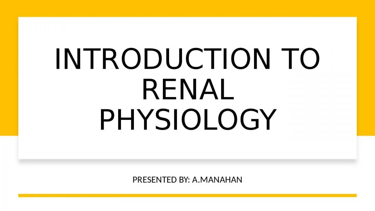 PPT-INTRODUCTION TO RENAL PHYSIOLOGY