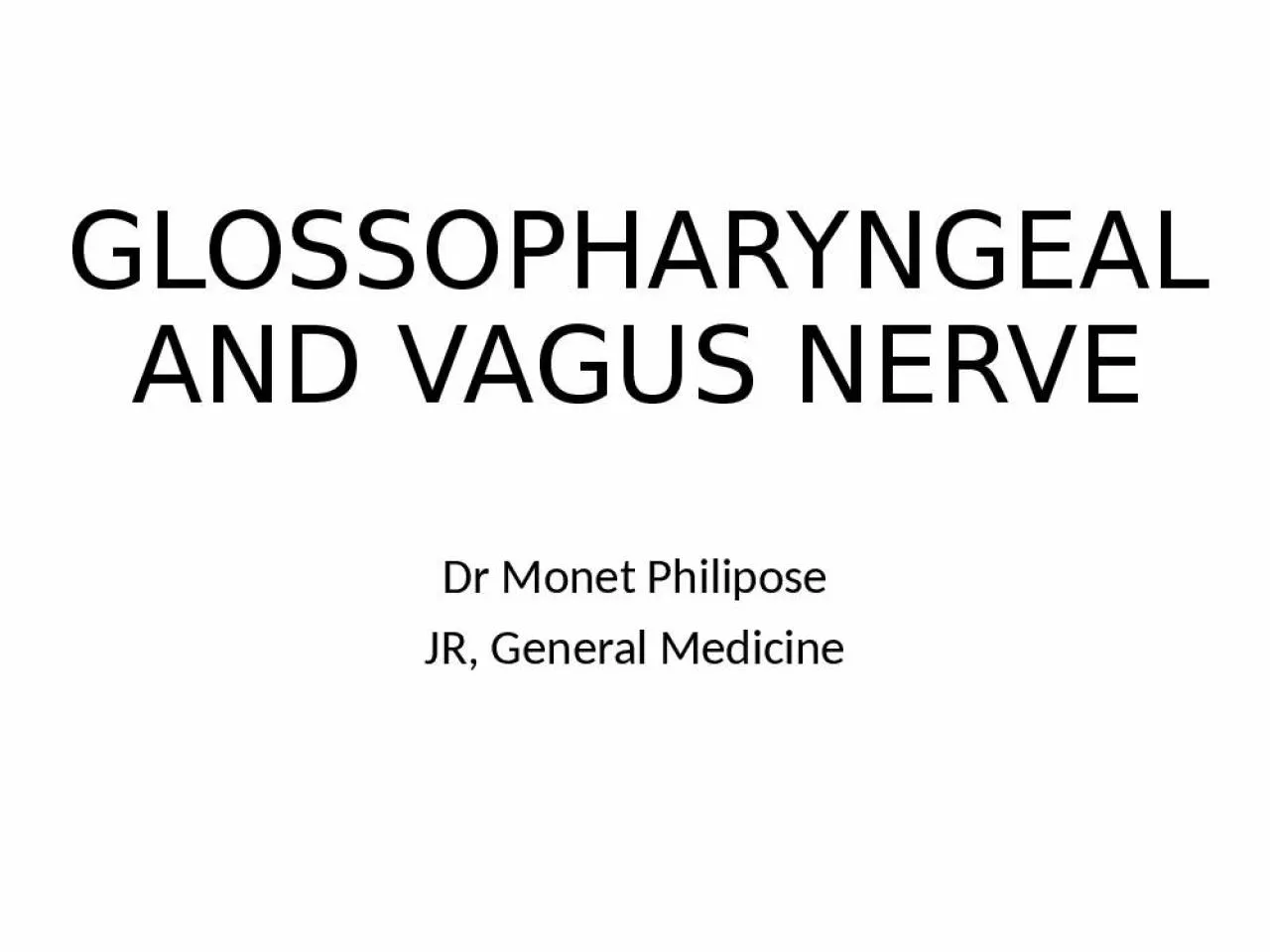 PPT-GLOSSOPHARYNGEAL AND VAGUS NERVE