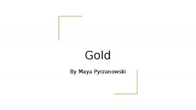 Gold By Maya Pyrzanowski