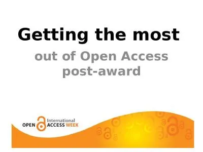 Getting the most     out of Open Access post-award