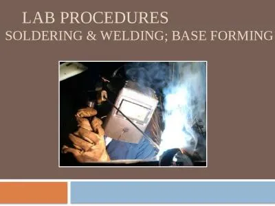 LAB PROCEDURES Soldering & welding; BASE FORMING