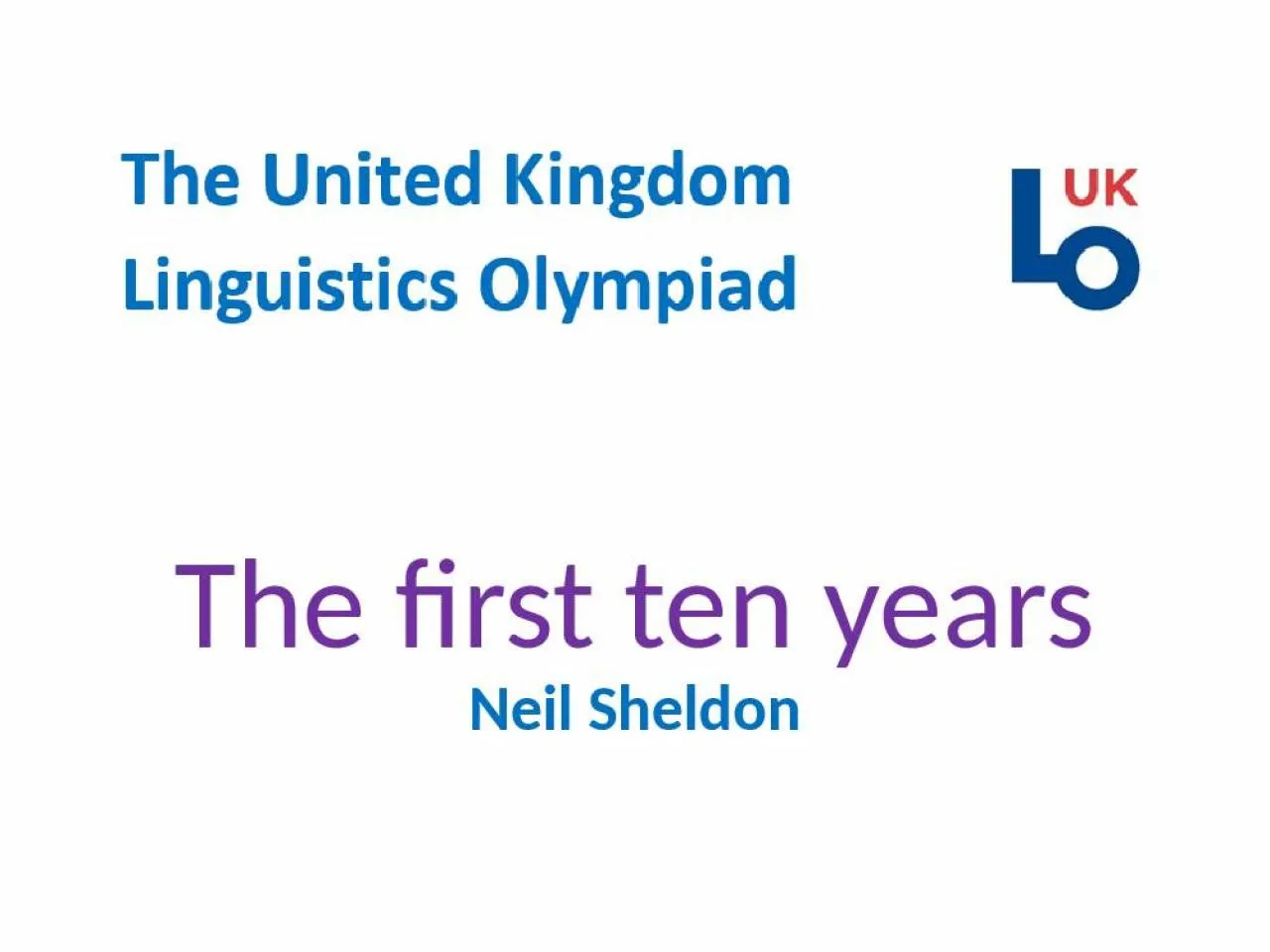 PPT-The first ten years Neil Sheldon