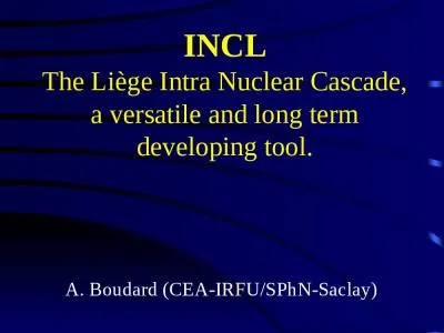 INCL The  Liège  Intra Nuclear Cascade, a versatile and long term developing tool.