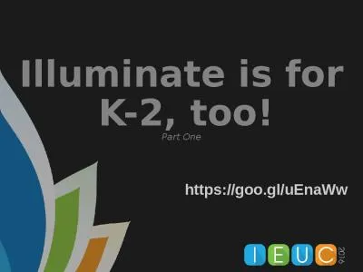 Illuminate is for K-2, too!