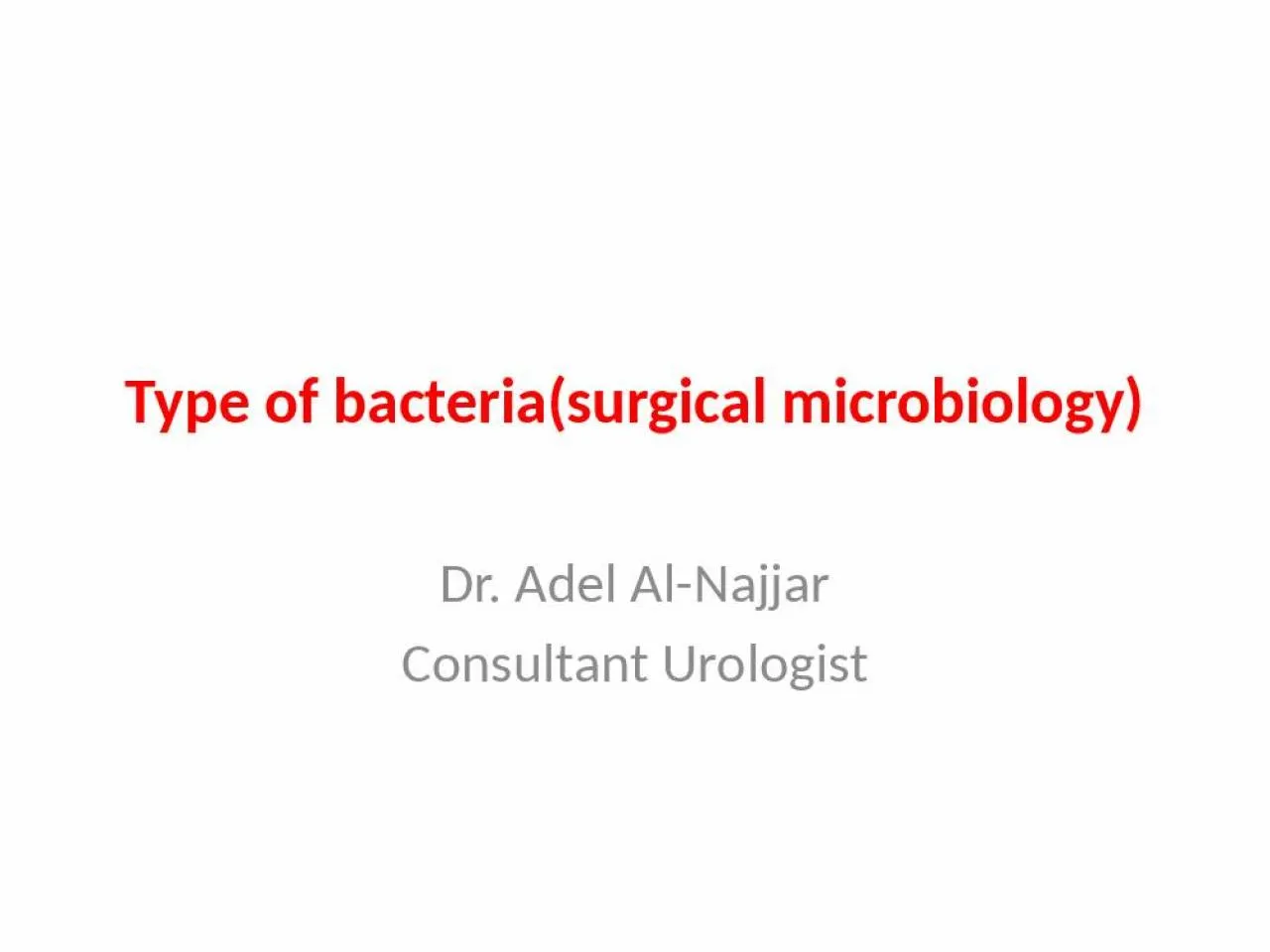 PPT-Type of bacteria(surgical microbiology