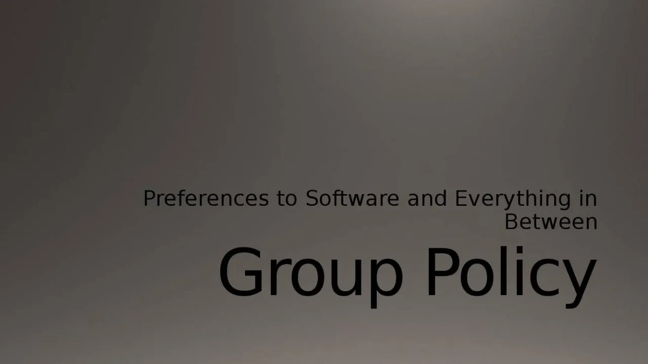 PPT-Group Policy Preferences to Software and Everything in Between