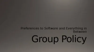 Group Policy Preferences to Software and Everything in Between