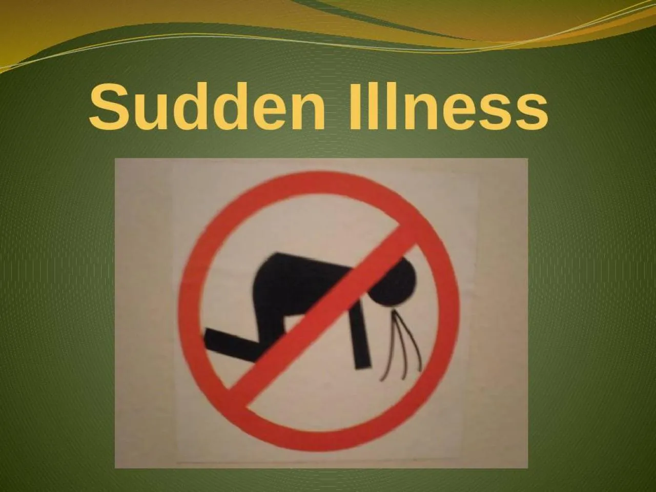 PPT-Sudden Illness Sudden Illness