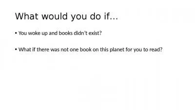 What would you do if… You woke up and books didn’t exist?