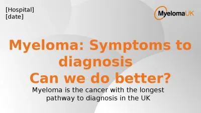 Myeloma is the cancer with the longest pathway to diagnosis in the UK