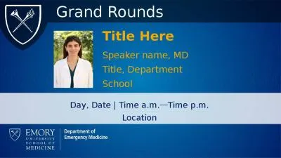 Grand Rounds Title Here Speaker name, MD