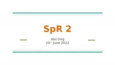 SpR   2 Wei Ong 29 th  June 2022