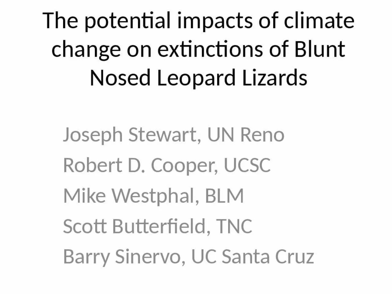 PPT-The potential impacts of climate change on extinctions of Blunt Nosed Leopard Lizards