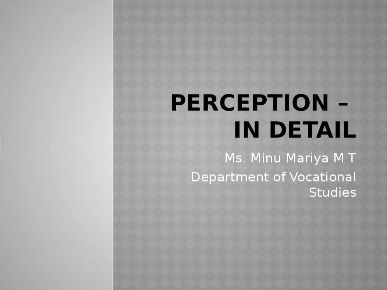 PPT-Perception – IN DETAIL