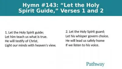 Hymn  # 143: “Let  the Holy Spirit Guide