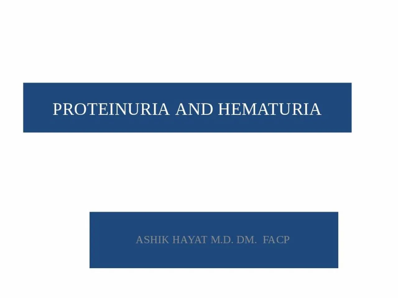 PROTEINURIA   AND HEMATURIA