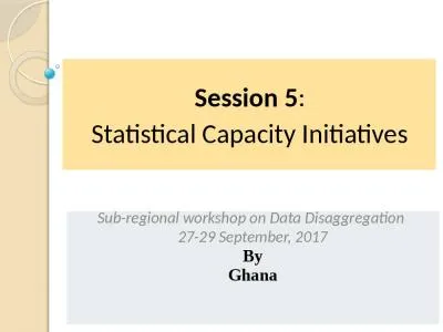 Session 5 : Statistical Capacity Initiatives