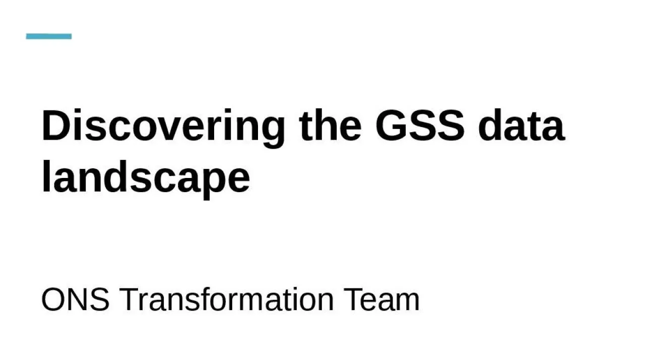 PPT-Discover ing the GSS data landscape