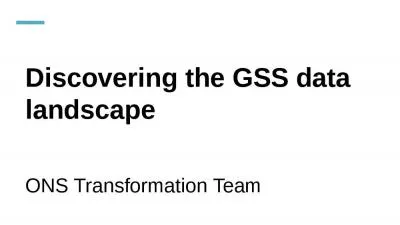 Discover ing   the GSS data landscape