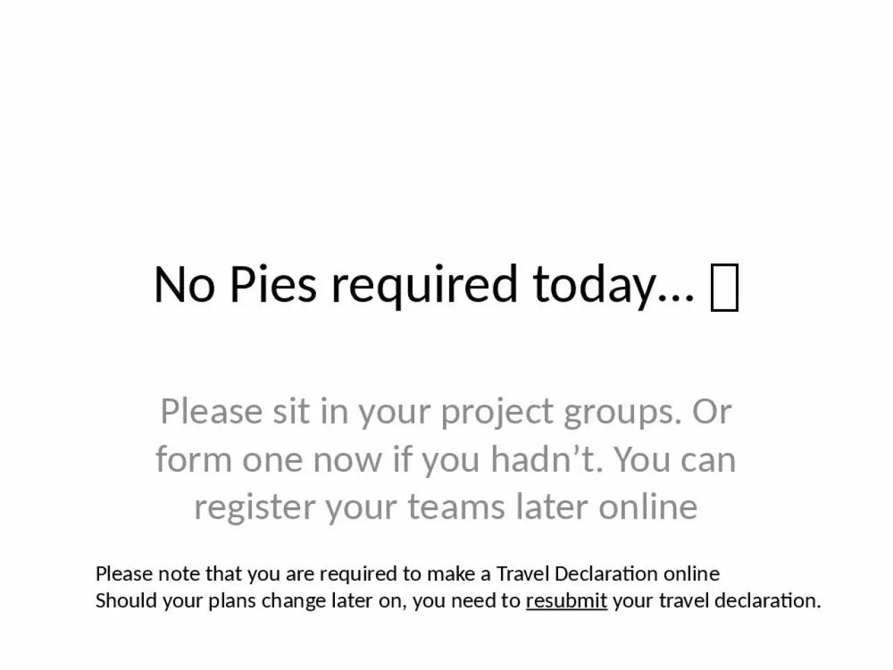 PPT-No Pies required today…