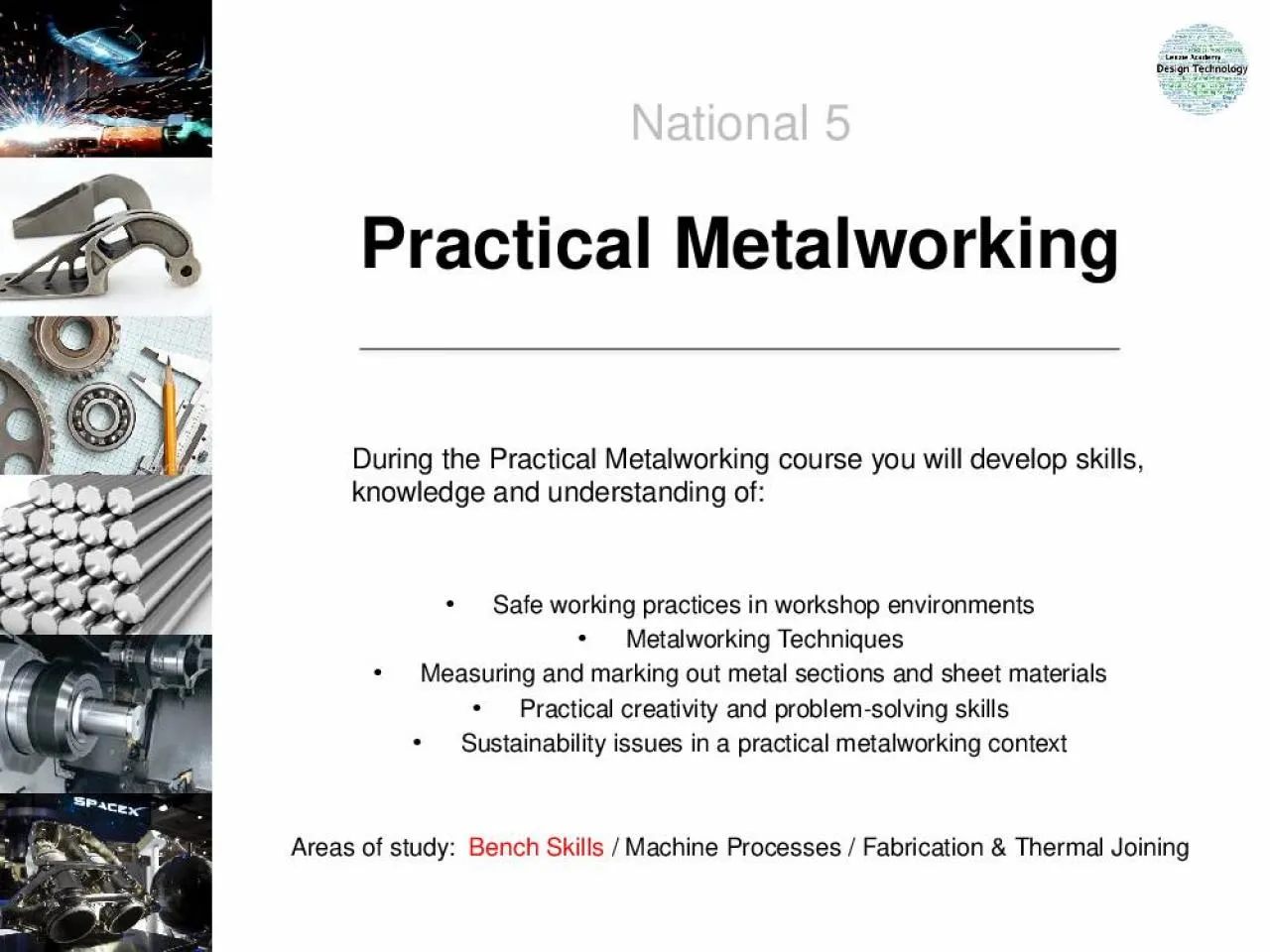 PPT-During the Practical Metalworking course you will develop skills, knowledge and understanding