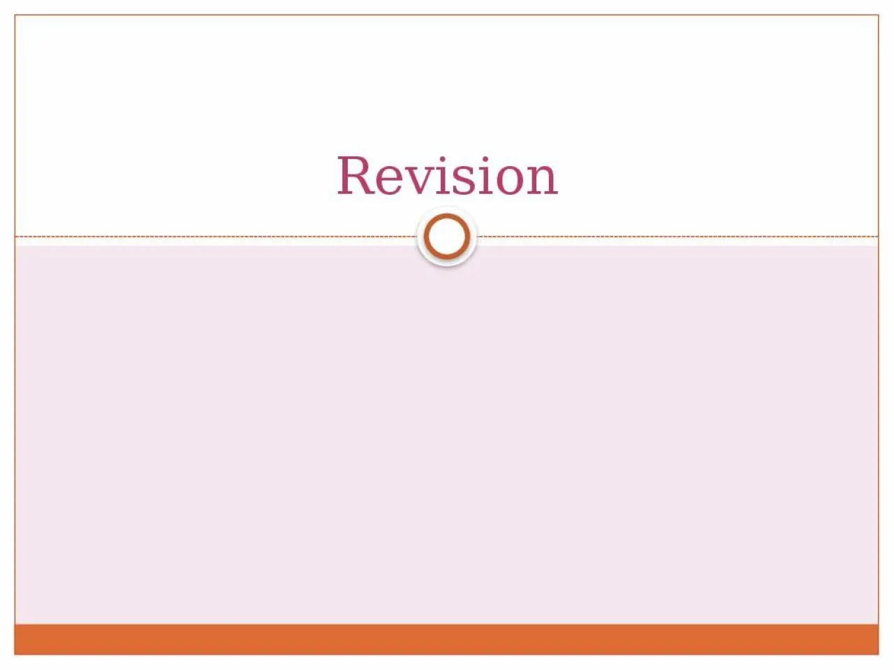 PPT-Revision Revision What