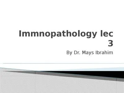 Immnopathology   lec  3 By Dr. Mays Ibrahim