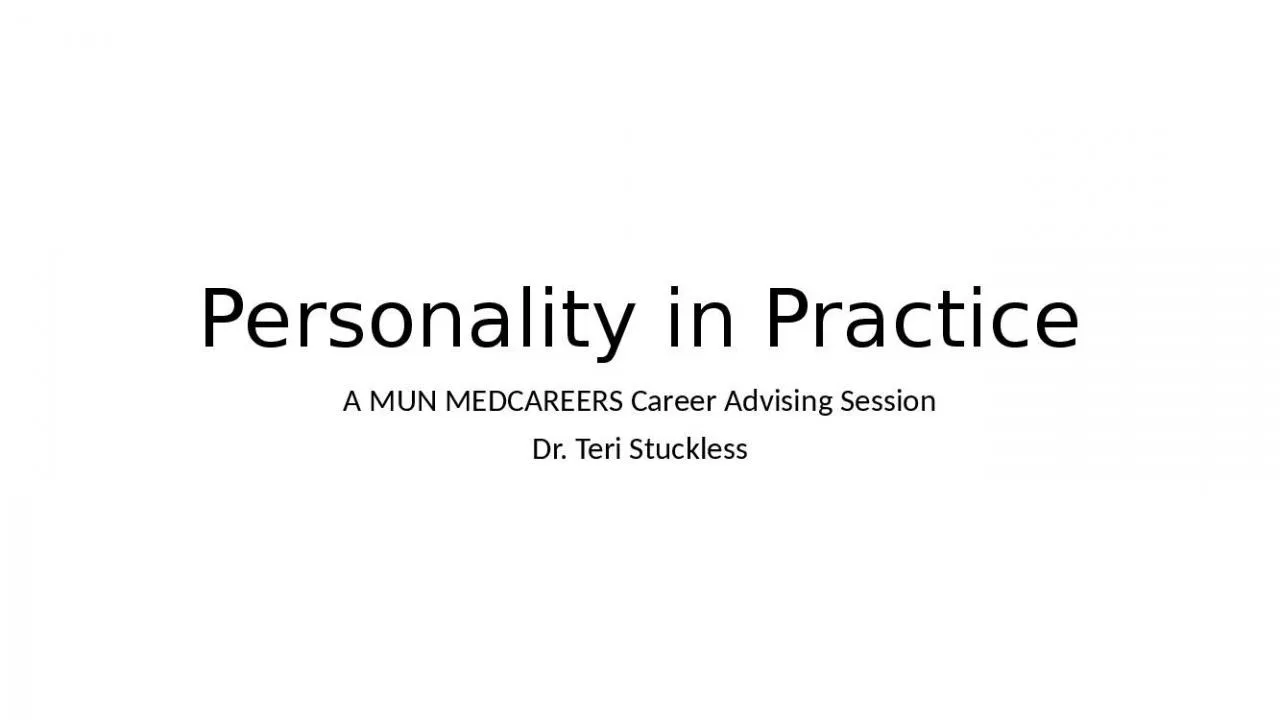 PPT-Personality in Practice A MUN MEDCAREERS Career Advising Session