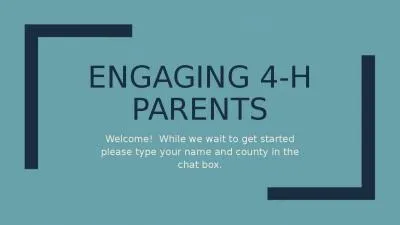 Engaging 4-H Parents Welcome!  While we wait to get started please type your name and