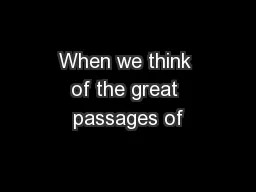 When we think of the great passages of